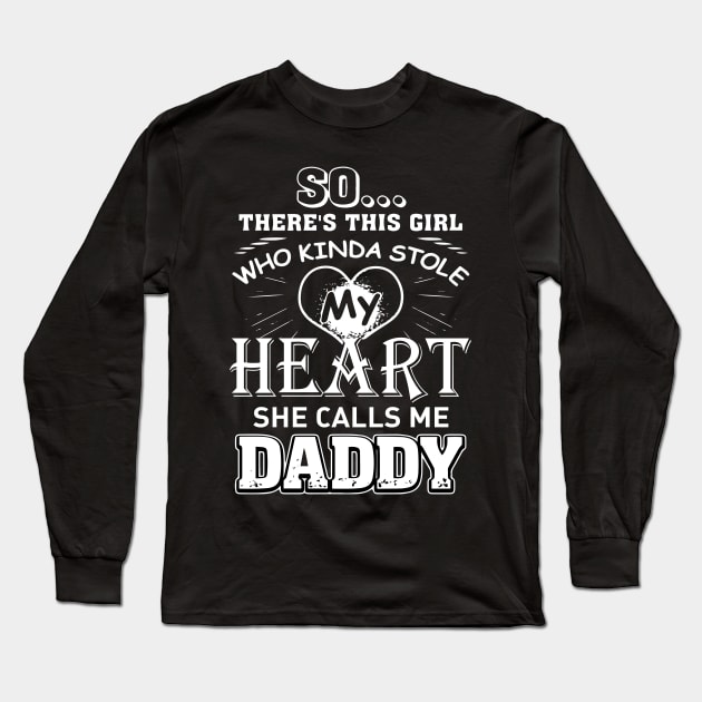 So there's this girl who kinda stole my heart she call me daddy Long Sleeve T-Shirt by TEEPHILIC